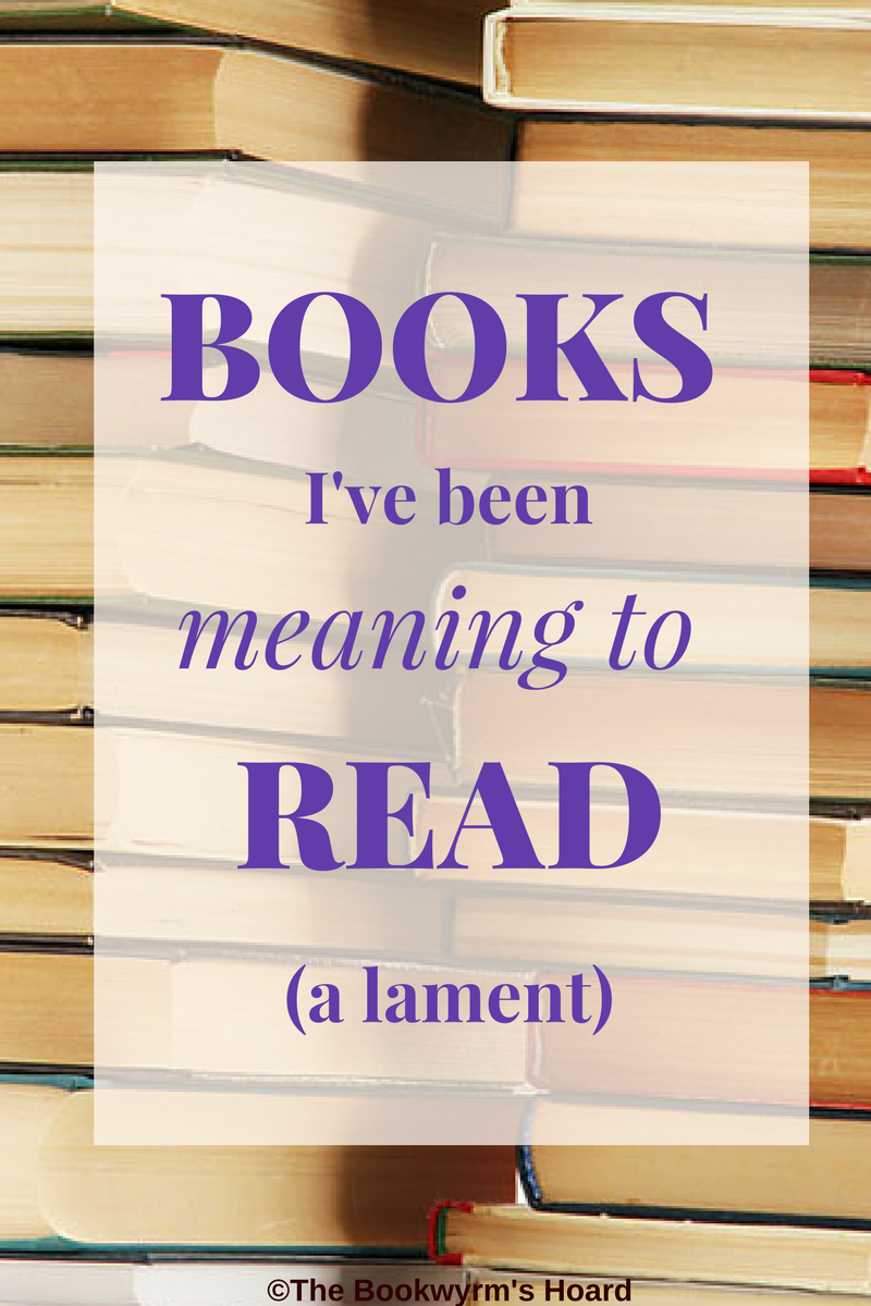 books-i-ve-been-meaning-to-read-a-lament-the-bookwyrm-s-hoard