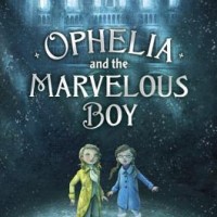 Ophelia and the Marvelous Boy, by Karen Foxlee