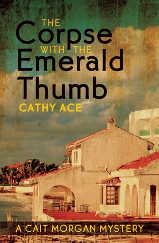 TOUR: The Corpse with the Emerald Thumb, by Cathy Ace