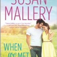 When We Met, by Susan Mallery (early review)