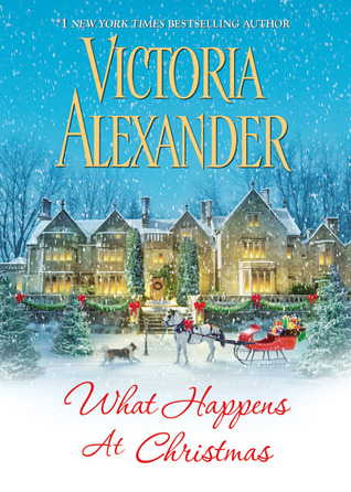 What Happens At Christmas (Victoria Alexander)