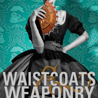 Waistcoats & Weaponry, by Gail Carriger