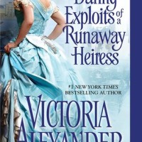 The Daring Exploits of a Runaway Heiress, by Victoria Alexander