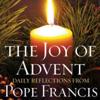 The Joy of Advent: Daily Reflections from Pope Francis