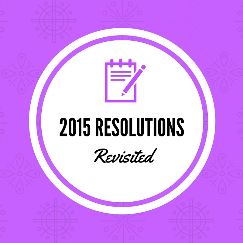 2015 Resolutions Revisited