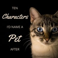 Ten Characters I’d Name A Pet After