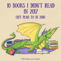 Ten Books I Didn’t Read in 2017 (But Plan To in 2018)