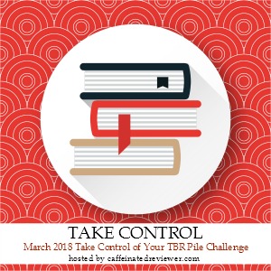 Take Control of Your TBR Pile Challenge (March 2018)