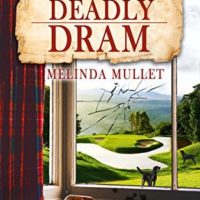 Tour Review: Deadly Dram by Melinda Mullet, with guest post and giveaway