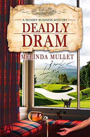 Tour Review: Deadly Dram by Melinda Mullet, with guest post and giveaway