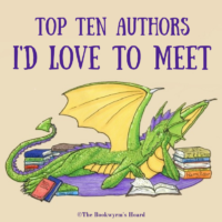 Top Ten Authors I’d Love to Meet—And Some I’ve Met