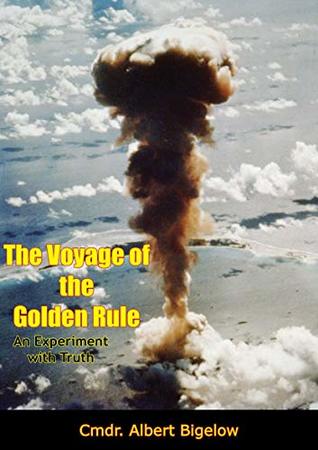 Book cover: The Voyage of the Golden Rule by Cmdr. Albert Bigelow