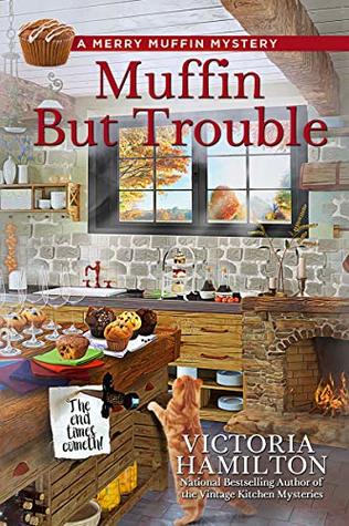 Book cover: Muffin But Trouble, by Victoria Hamilton