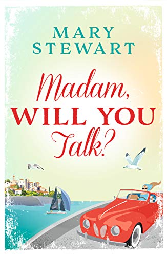 Book cover: Madam, Will You Talk? by Mary Stewart