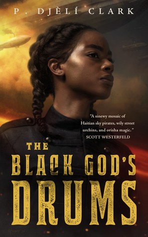 Book Cover: The Black God's Drums, by P. Djeli Clark