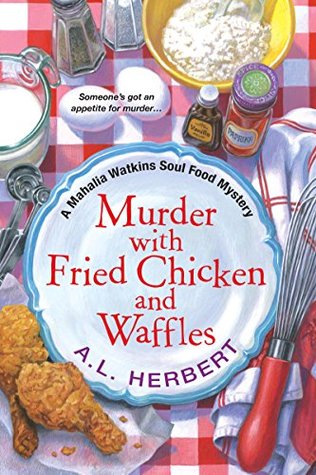 Book cover: Murder with Fried Chicken and Waffles, by A. L. Herbert