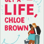 Book cover: Get a Life, Chloe Brown, by Talia Hibbert