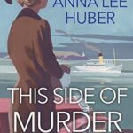 Book Cover: This Side of Murder, by Anna Lee Huber