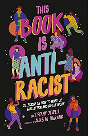 Book cover: This Book Is Anti-Racist, by Tiffany Jewell