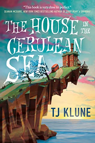 Book cover: The House in the Cerulean Sea, by TJ Klune