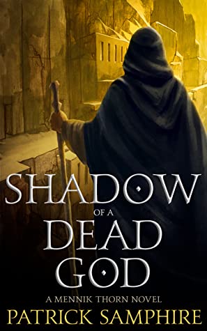 Book cover: Shadow of a Dead God, by Patrick Samphire