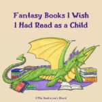 Graphic: Fantasy Books I Wish I Had Read as a Child