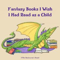 Fantasy Books I Wish I Had Read as a Child