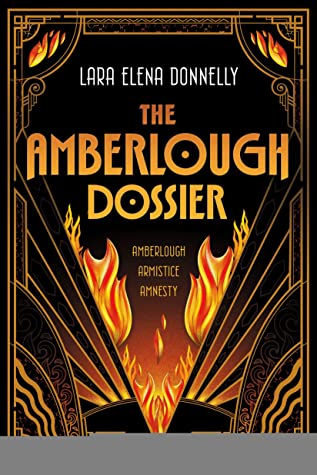 Book cover: The Amberlough Dossier (omnibus) by Lara Elena Donnelly