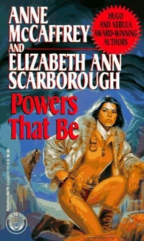 Book Cover: Powers That Be by Anne McCaffrey and Elizabeth Ann Scarborough