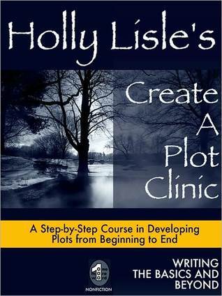 Book cover: Holly Lisle's Create a Plot Clinice