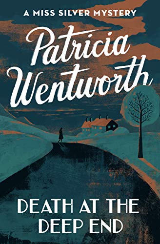 Book cover: Death at the Deep End, a Miss Silver mystery by Patricia Wentworth