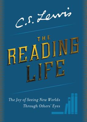 Book cover: The Reading Life, by C. S. Lewis