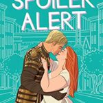 Book cover: Spoiler Alert, by Olivia Dade