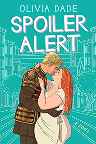 Spoiler Alert, by Olivia Dade (mini-review)