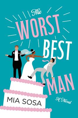 Book Cover: The Worst Best Man, by Mia Sosa