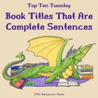 Top Ten Tuesday: Book Titles That Are Complete Sentences