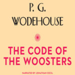 Audiobook cover: The Code of the Woosters, by P. G. Wodehouse