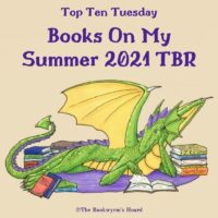 Top Ten Books on My Summer 2021 TBR