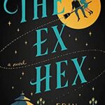 Book cover: The Ex Hex, by Erin Sterling