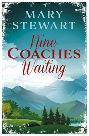 Nine Coaches Waiting, by Mary Stewart