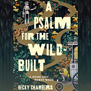 Audiobook cover: A Psalm for the Wild-Built, by Becky Chambers