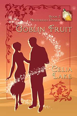 Book Cover: Goblin Fruit, by Celia Lake