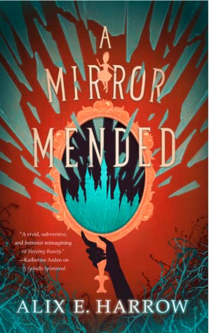 Book Cover: A Mirror Mended, by Alix E. Harrow