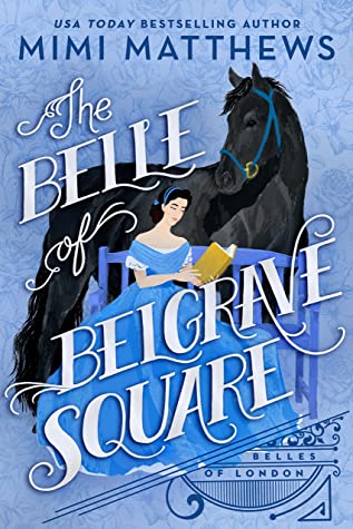 Book Cover: The Belle of Belgrave Square, by Mimi Matthews