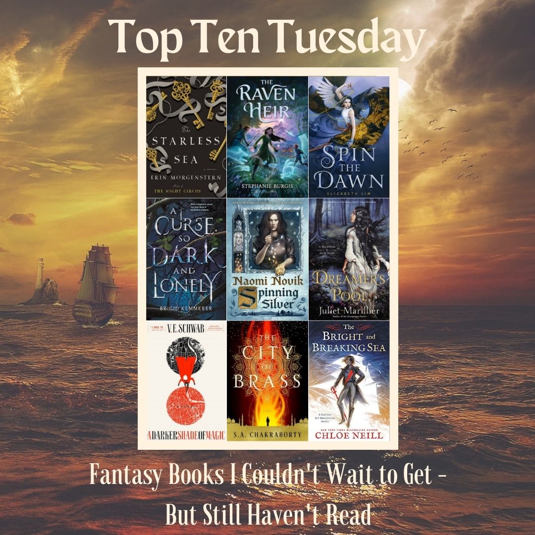 Graphic: Top Ten Tuesday: Fantasy Books I Couldn't Wait to Get - But Still Haven't Read