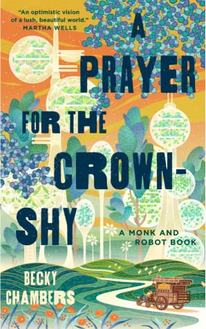 Book Cover: A Prayer for the Crown-Shy, by Becky Chambers