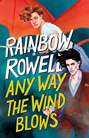 Book cover: Any Way the Wind Blows, by Rainbow Rowell