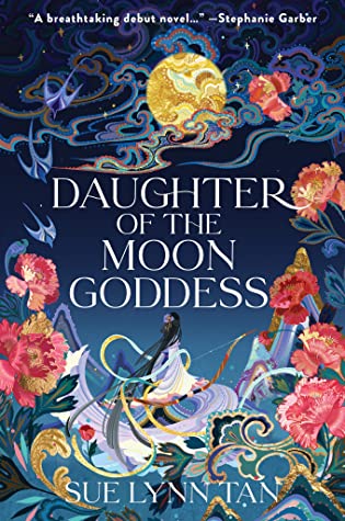 Book cover: Daughter of the Moon Goddess, by Sue Lynn Tan