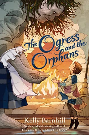 Book cover: The Ogress and the Orphans, by Kelly Barnhill