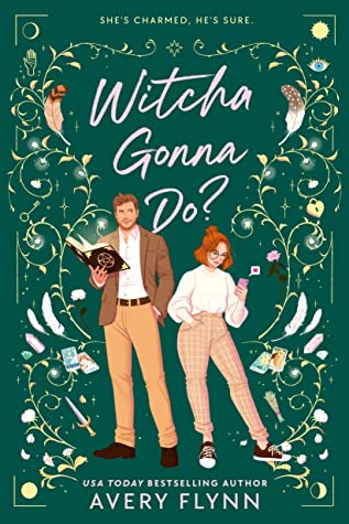 Book cover: Witcha Gonna Do? by Avery Flynn